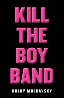 Kill the Boy Band