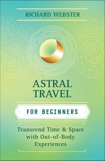 Astral Travel For Beginners