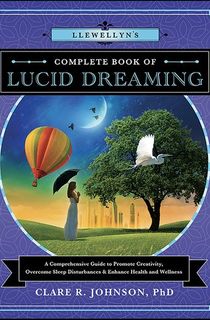 Llewellyn's-Complete-Book-of-Lucid-Dreaming Llewellyn's Complete Book of Lucid Dreaming