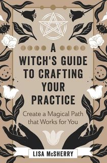 A Witch's Guide to Crafting Your Practice