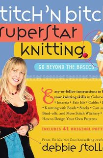 Stitch 'n Bitch Superstar Knitting