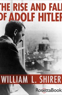 The-Rise-and-Fall-of-Adolf-Hitler The Rise and Fall of Adolf Hitler