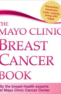 The Mayo Clinic Breast Cancer Book