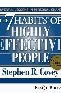 The 7 Habits of Highly Effective People