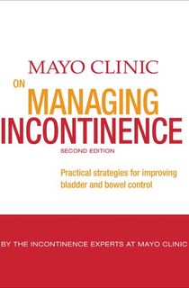 Mayo Clinic on Managing Incontinence