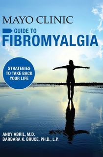 Mayo Clinic Guide to Fibromyalgia