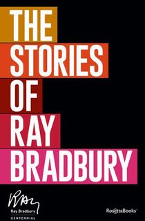 The Stories of Ray Bradbury