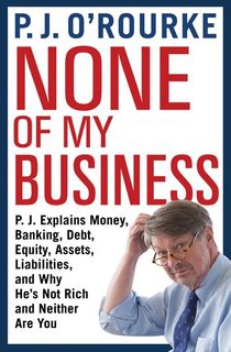 none of my business, a pj orourke book