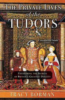 The Private Lives of the Tudors