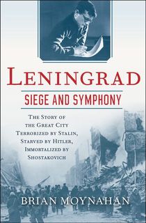 Leningrad: Siege and Symphony