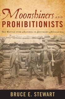 Moonshiners and Prohibitionists