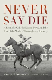 never say die, a kentucky derby book