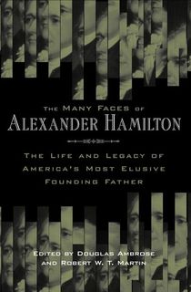 The Many Faces of Alexander Hamilton