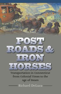 Post Roads & Iron Horses