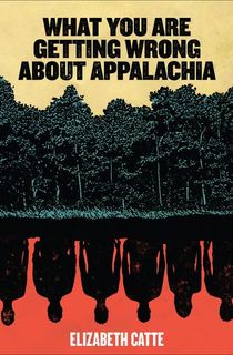 What-You-Are-Getting-Wrong-About-Appalachia What You Are Getting Wrong About Appalachia