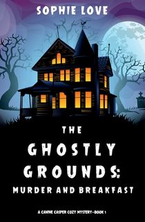 The-Ghostly-Grounds:-Murder-and-Breakfast The Ghostly Grounds: Murder and Breakfast