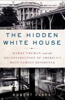 The Hidden White House