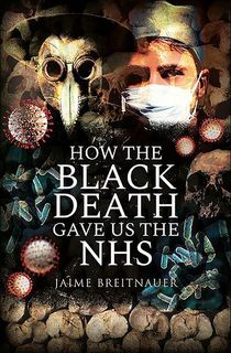 How the Black Death Gave Us the NHS