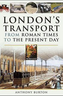 London's Transport From Roman Times to the Present Day