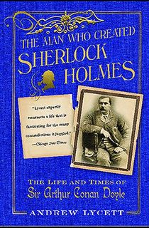 The Man Who Created Sherlock Holmes