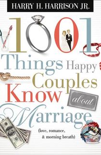 1001 Things Happy Couples Know about Marriage (Love, Romance, & Morning Breath)