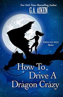 How to Drive a Dragon Crazy