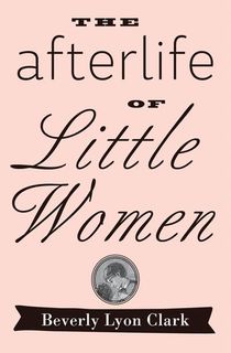 The Afterlife of "Little Women"