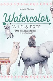 Watercolor: Wild & Free