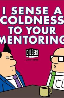 I Sense a Coldness to Your Mentoring