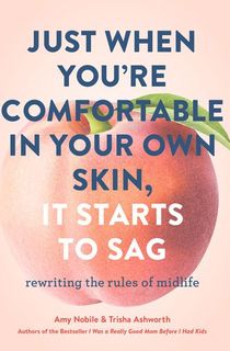 Just When You're Comfortable in Your Own Skin, It Starts to Sag