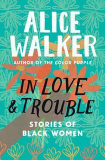 in love and trouble, an alice walker book