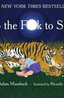 go the fuck to sleep, one of the best book titles