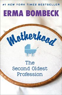 motherhood, an erma bombeck book with funny quotes