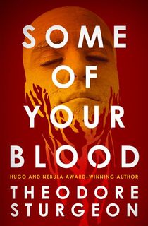 Some of Your Blood