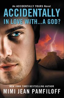 Accidentally In Love With . . . A God?
