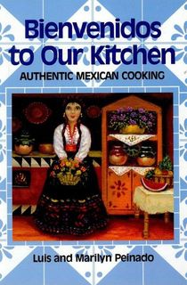 bienvenidos to our kitchen, a mexican cookbook