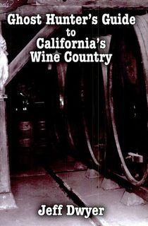 Ghost-Hunter's-Guide-to-California's-Wine-Country Ghost Hunter's Guide to California's Wine Country