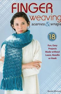 Finger Weaving Scarves & Wraps