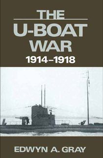 The U-Boat War, 1914–1918