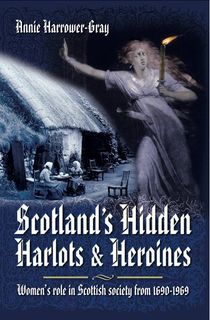 Scotland's Hidden Harlots &amp; Heroines