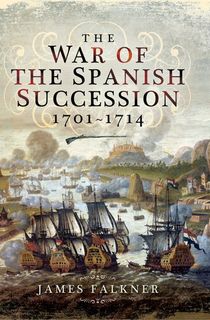 The War of the Spanish Succession, 1701–1714