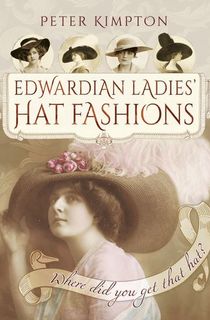 Edwardian Ladies' Hat Fashions