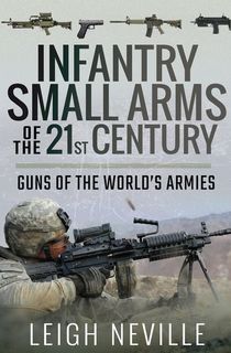 Infantry Small Arms of the 21st Century