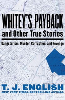 The Life and Crimes, Pursuit and Death of Whitey Bulger