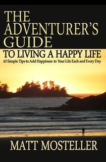 The Adventurer's Guide to Living a Happy Life