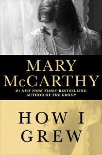 how i grew, a mary mccarthy book