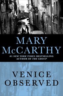 venice observed, a mary mccarthy book