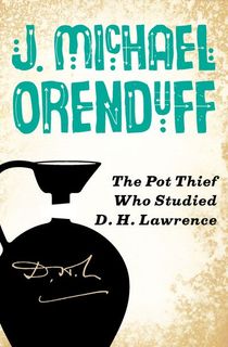 The Pot Thief Who Studied D. H. Lawrence