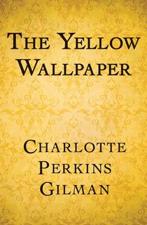 The Yellow Wallpaper