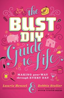 The Bust DIY Guide to Life